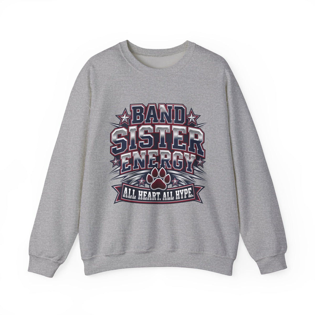 Band Sister Energy Sweatshirt — “All Heart, All Hype” Crewneck