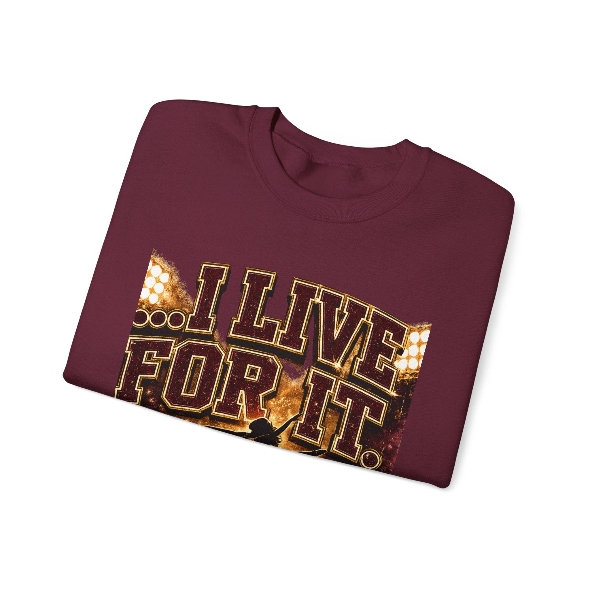 Crewneck Sweatshirt — “I Live For It” Dance Mom Graphic
