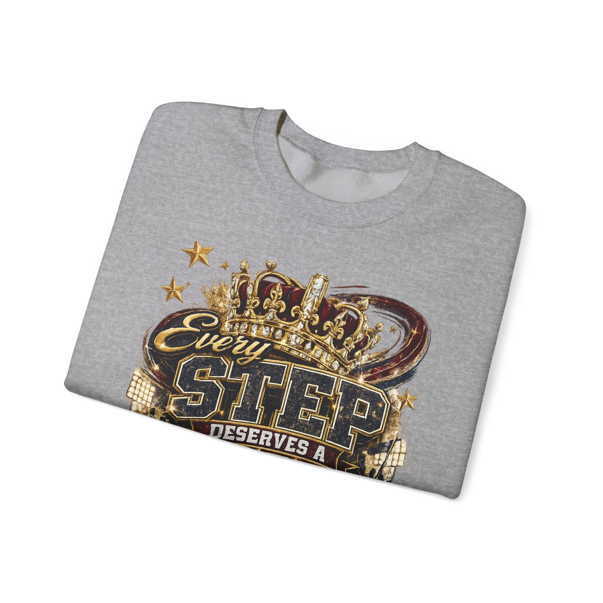 Crewneck Sweatshirt — "Every Step Deserves a Standing Ovation" Inspirational Graphic