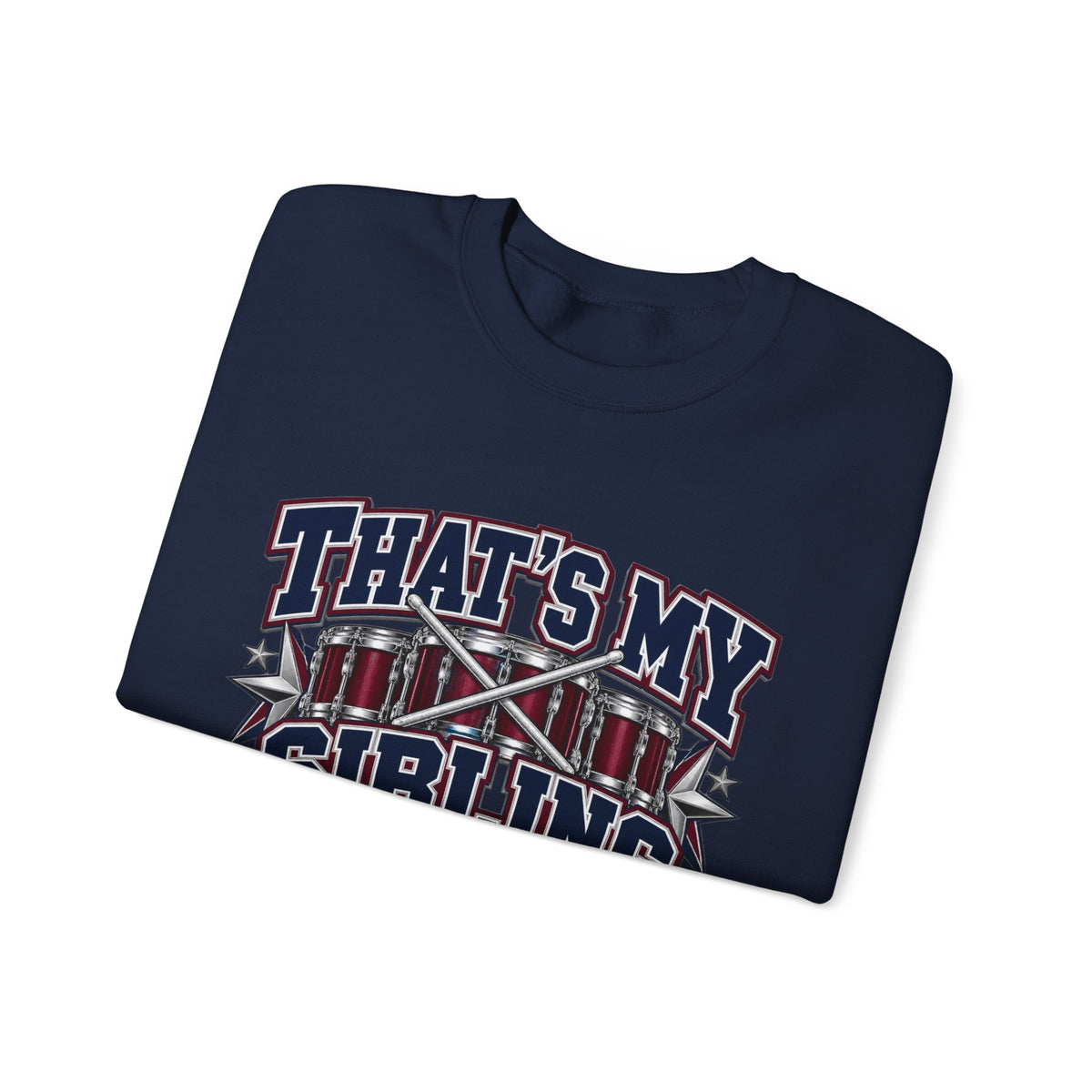 Drumline Sibling Crewneck Sweatshirt — "That's My Sibling on Drumline" Fan Pullover