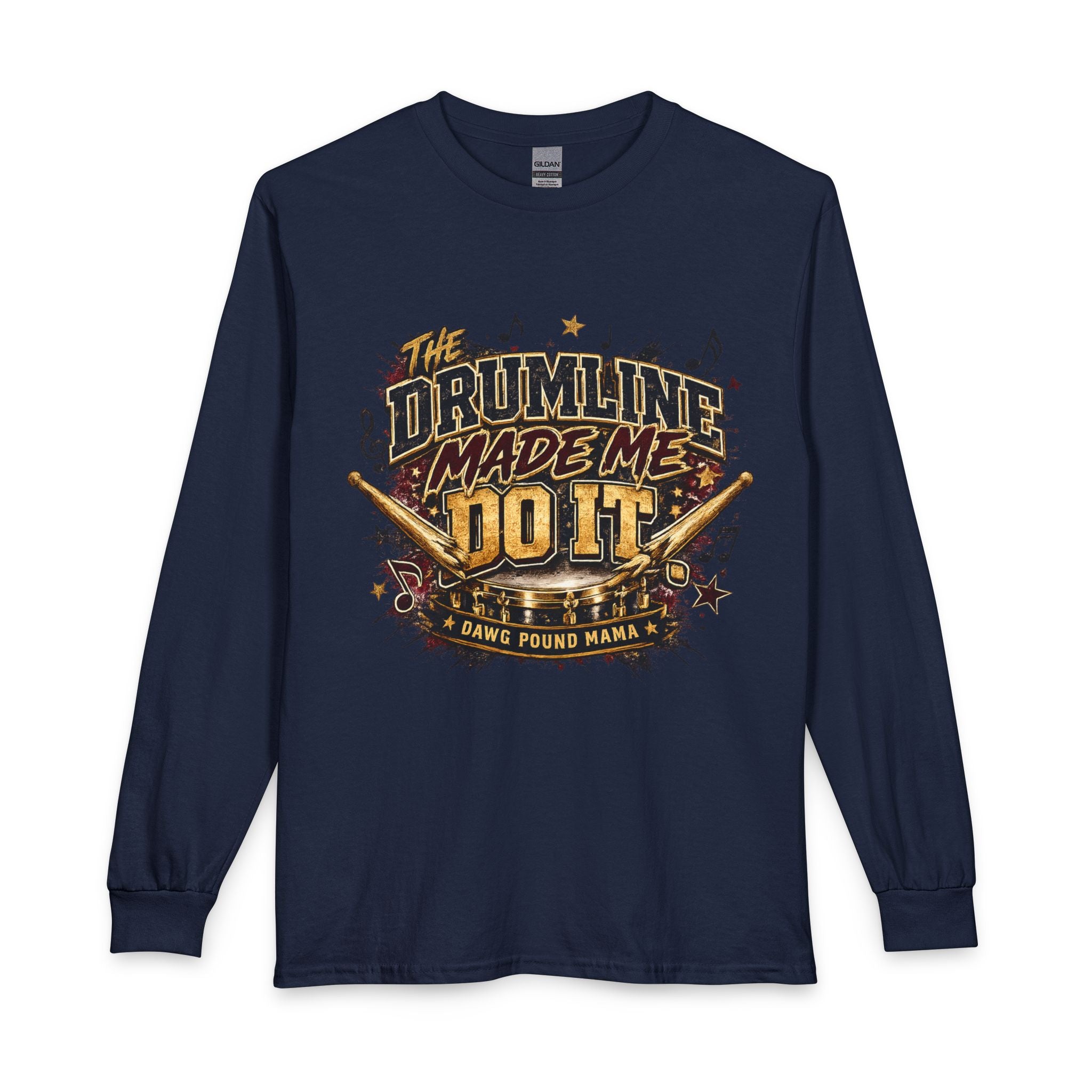 Drumline Made Me Do It Long Sleeve Shirt — Marching Band Drumline Tee