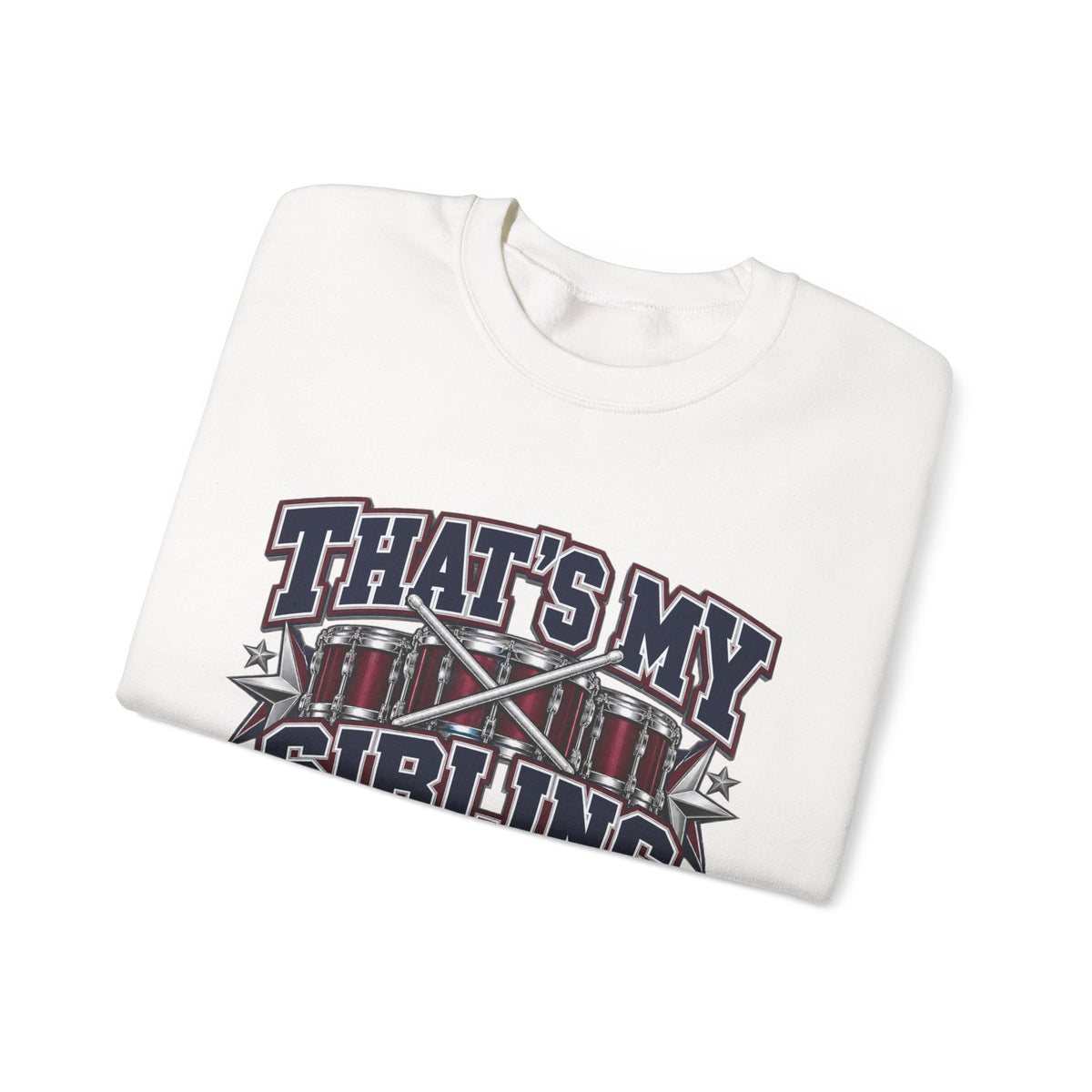 Drumline Sibling Crewneck Sweatshirt — "That's My Sibling on Drumline" Fan Pullover