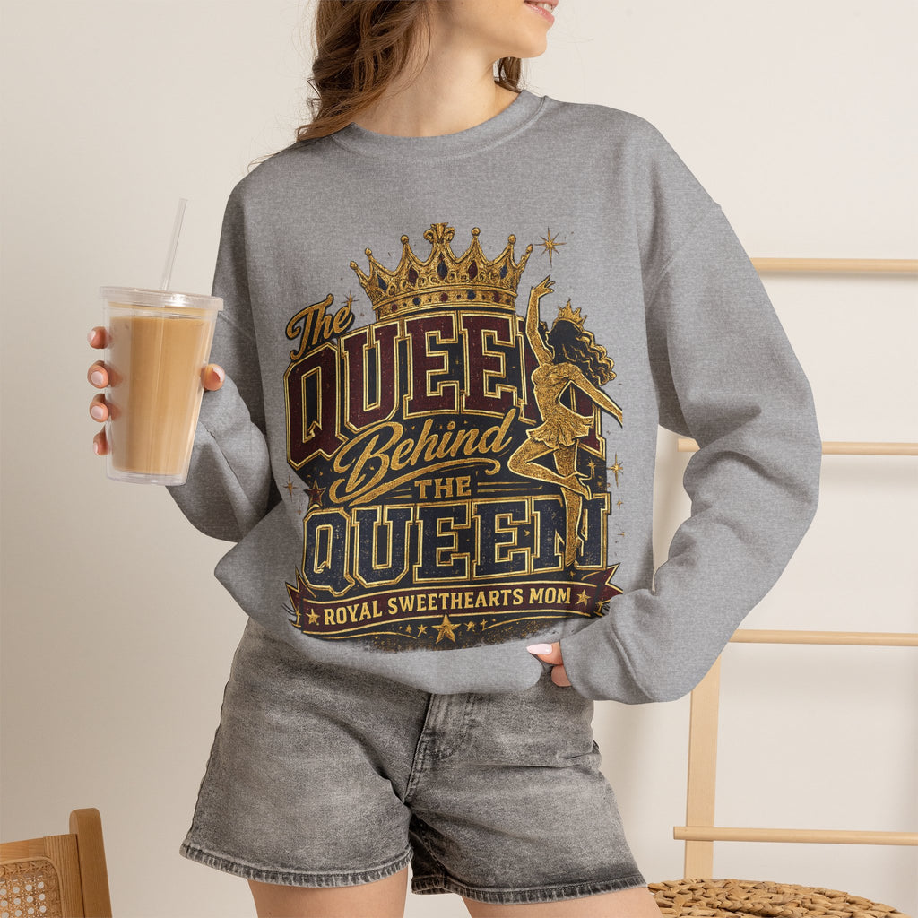 Crewneck Sweatshirt — "The Queen Behind the Queen" Royal Sweethearts Mom Graphic