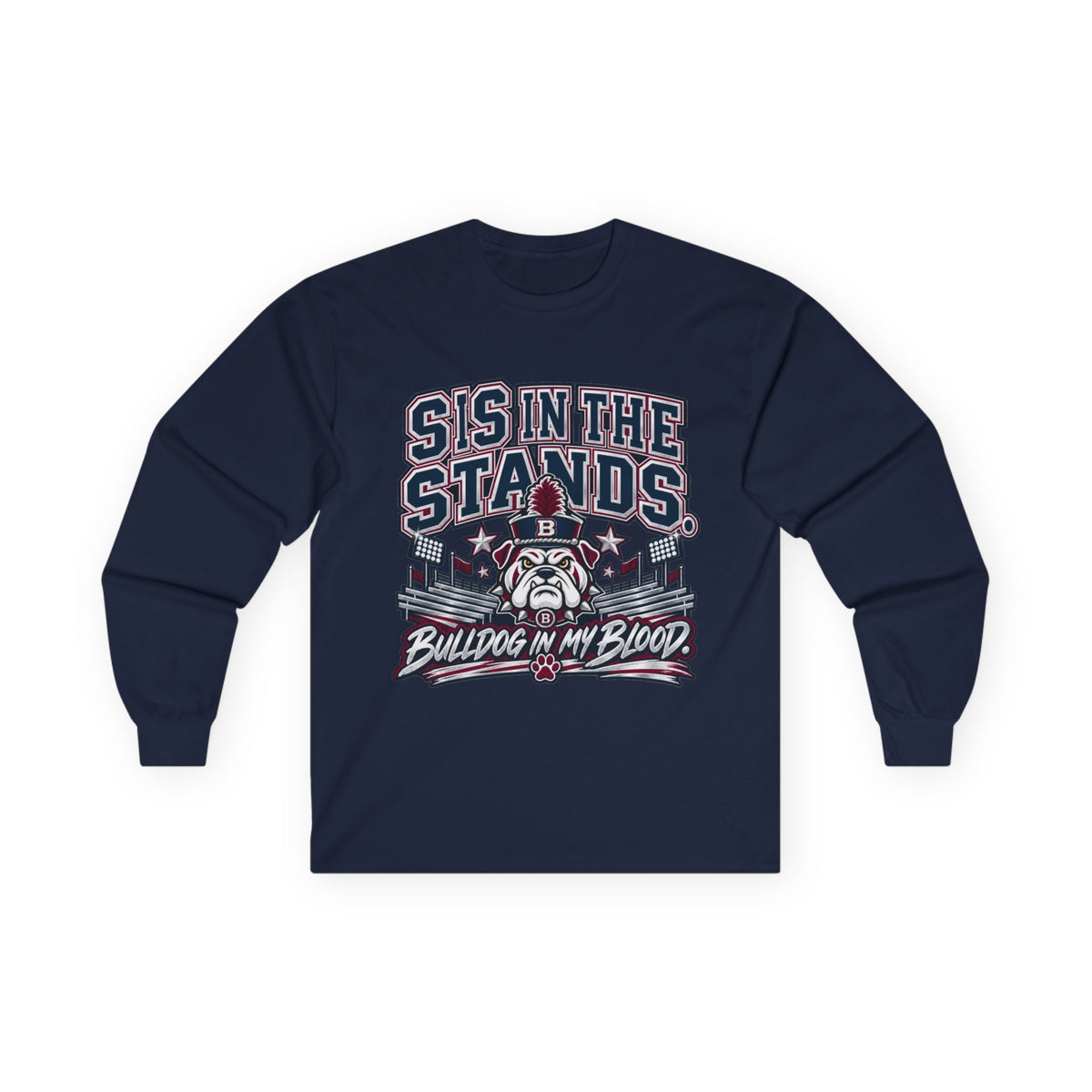 Bulldog In My Blood Long Sleeve Tee — 'Sis In The Stands' Fan Shirt