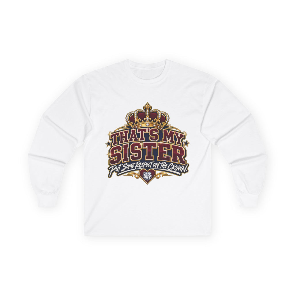 Long Sleeve Tee — "That's My Sister" Crown Graphic Sister Pride Shirt