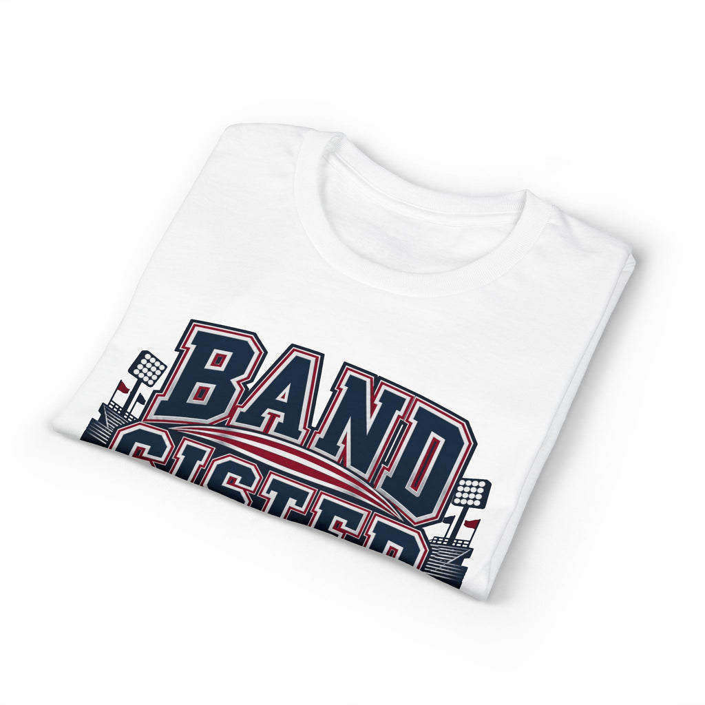 Band Sister T-Shirt - "Louder Than The Stands" Marching Band Tee