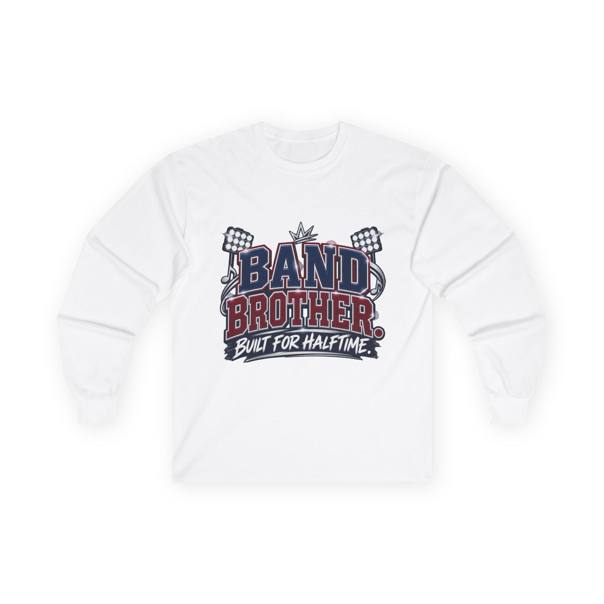 Band Brother Long Sleeve Tee — "Built for Halftime"