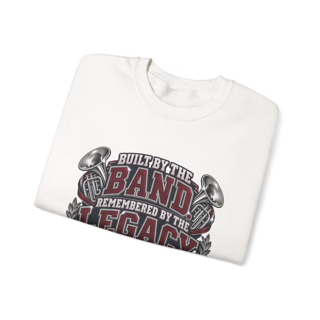Band Legacy Crewneck Sweatshirt — "Built by the Band, Remembered by the Legacy"