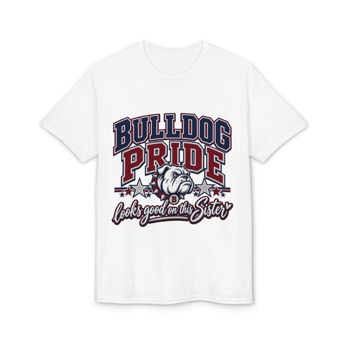 Bulldog Pride T-Shirt — 'Looks Good on His Sister' College Mascot Tee