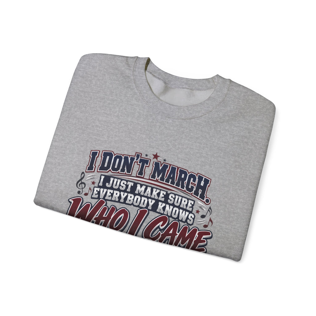 Crewneck Sweatshirt — "I Don't March, I Just Make Sure Everybody Knows Who I Came to See" Vintage Concert Tee