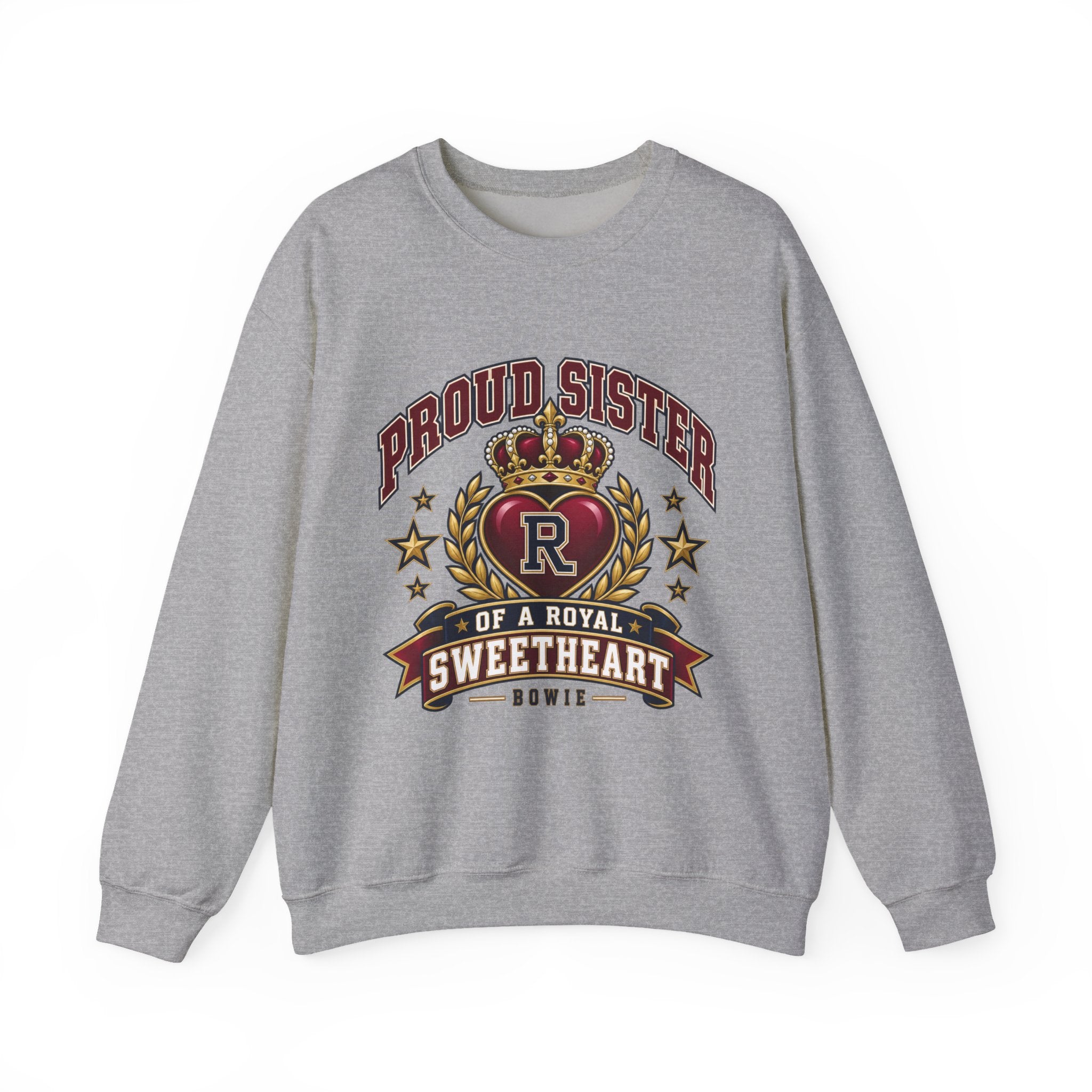 Proud Sister Sweatshirt - "Proud Sister of a Royal Sweetheart" Crewneck