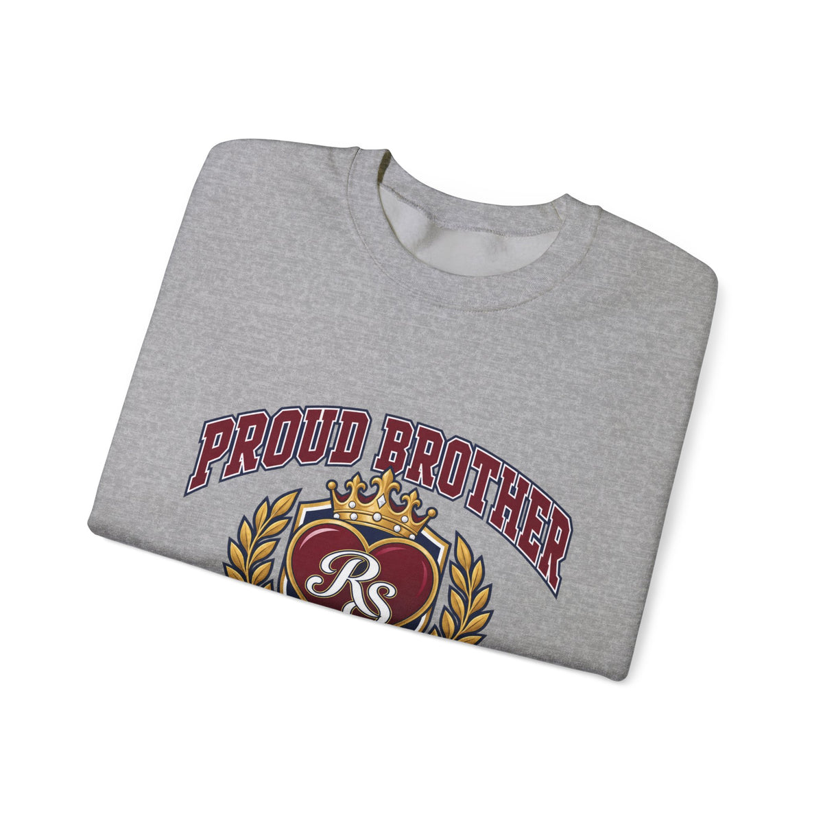 Proud Brother Crewneck Sweatshirt — "Proud Brother of a Royal Sweetheart" Graphic