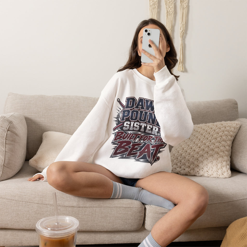 Dawg Pound Sister Crewneck Sweatshirt — "Built for the Beat" Rock Drumline Tee