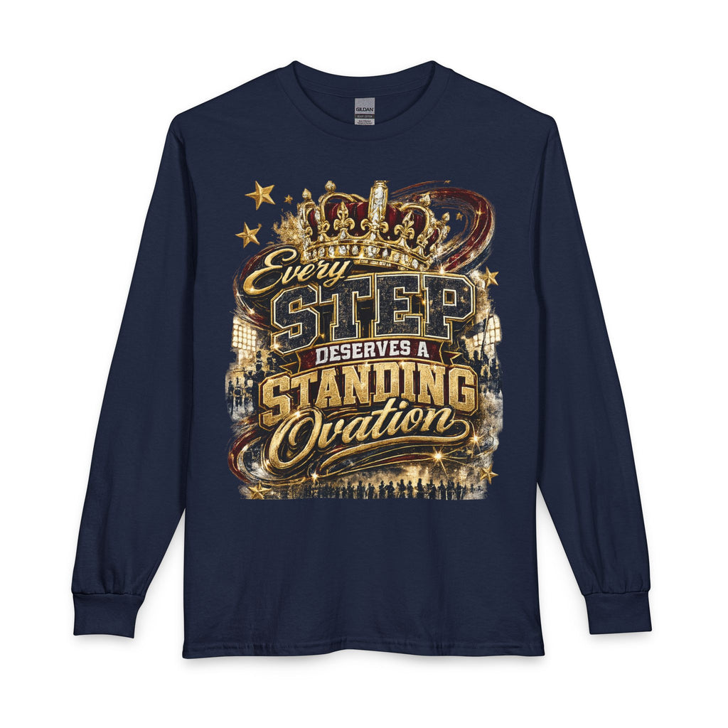 Standing Ovation Long Sleeve Tee – “Every Step Deserves a Standing Ovation” Inspirational Shirt