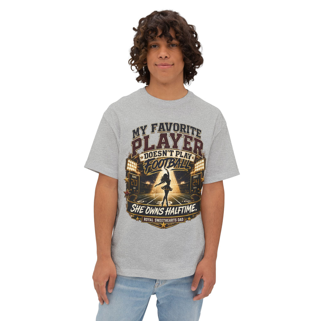 Football Dad Tee — “My Favorite Player Doesn’t Play Football, She Owns Halftime” Oversized Shirt