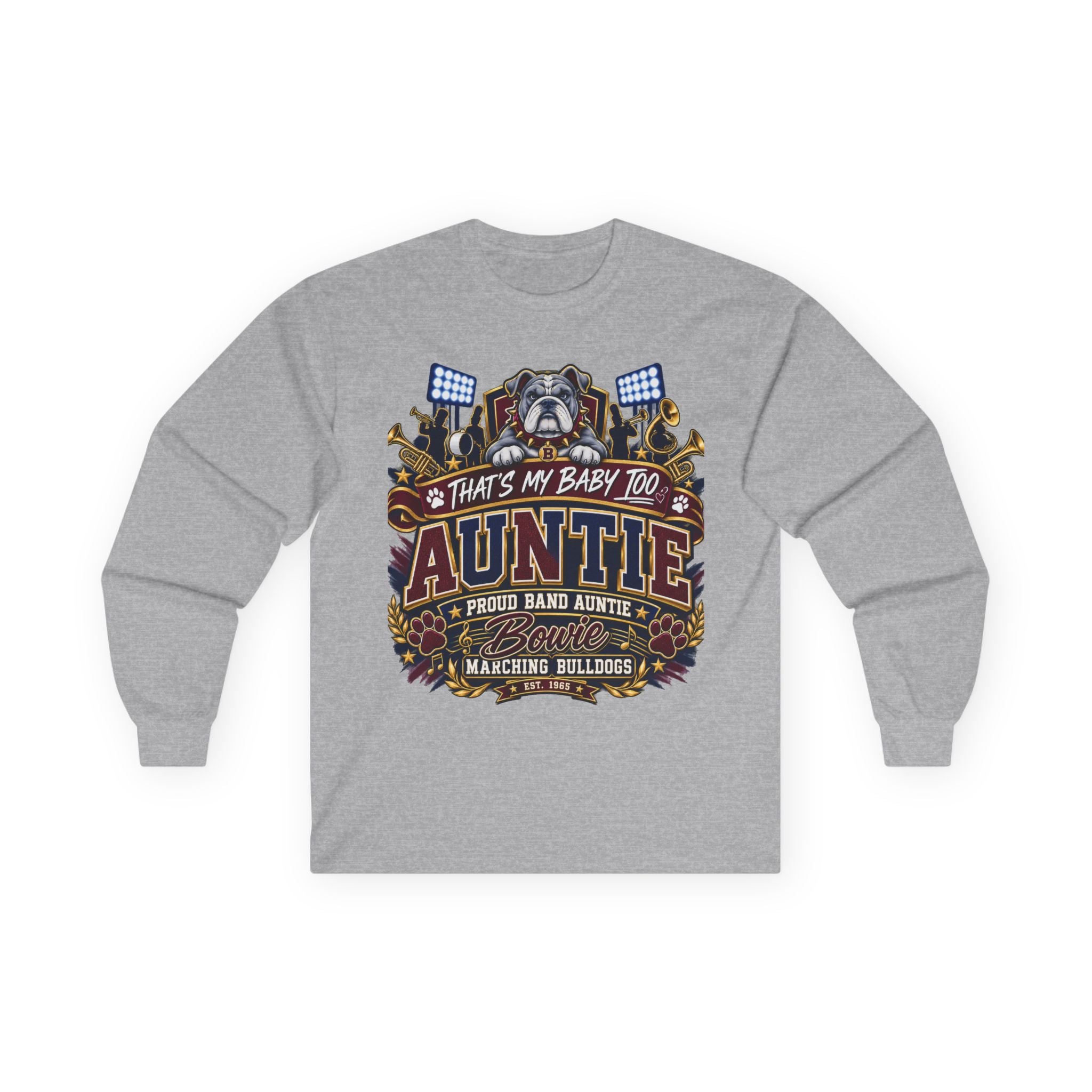 Auntie Proud Band Mom Long Sleeve Tee — “That’s My Baby Too” Marching Bulldogs