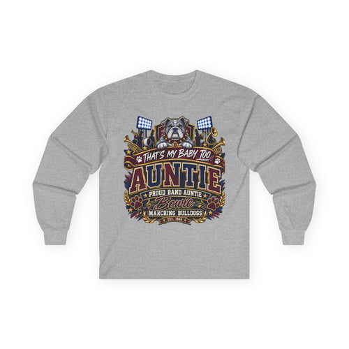 Auntie Proud Band Mom Long Sleeve Tee — “That’s My Baby Too” Marching Bulldogs