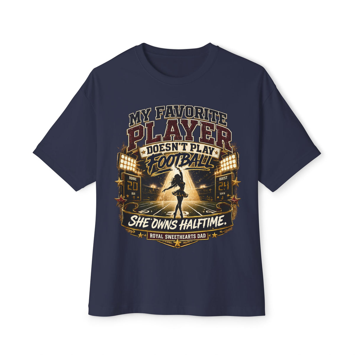 Football Dad Tee — “My Favorite Player Doesn’t Play Football, She Owns Halftime” Oversized Shirt