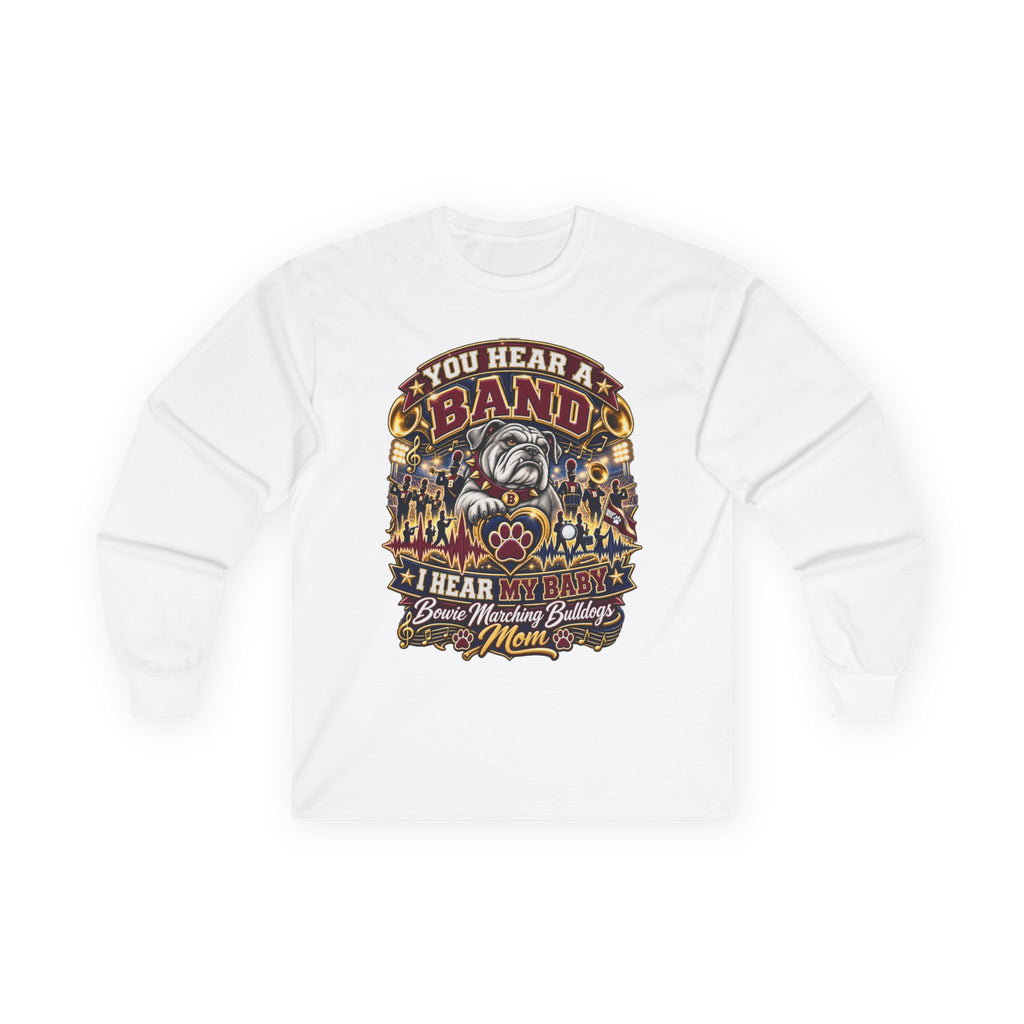 You Hear a Band — Brave Marching Bulldogs Mom Long Sleeve Tee