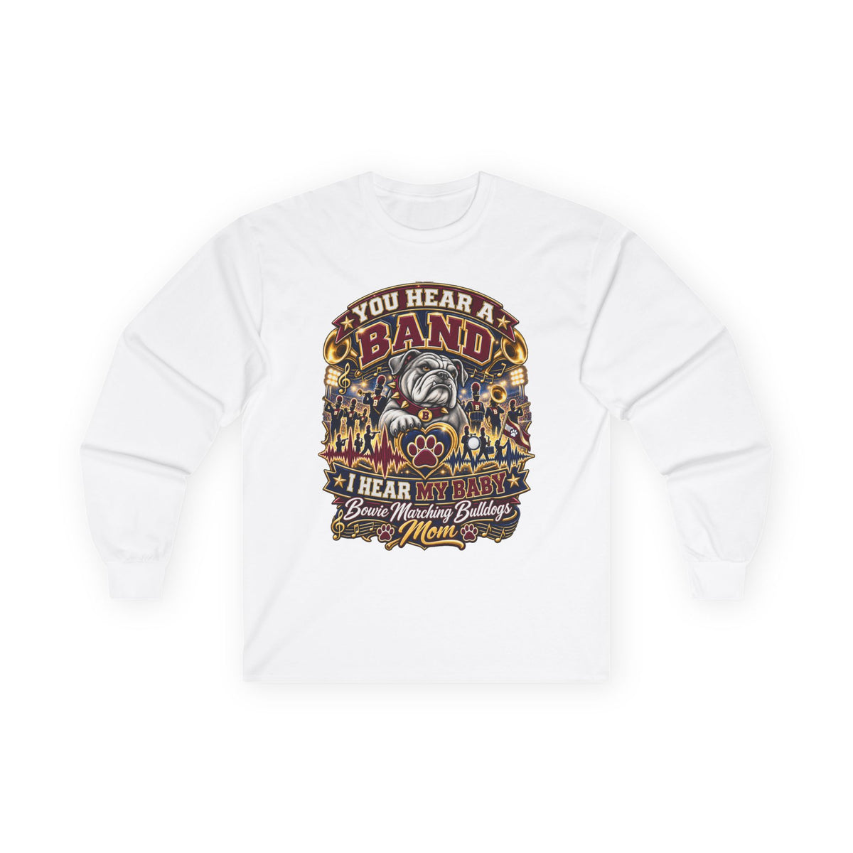 You Hear a Band — Brave Marching Bulldogs Mom Long Sleeve Tee