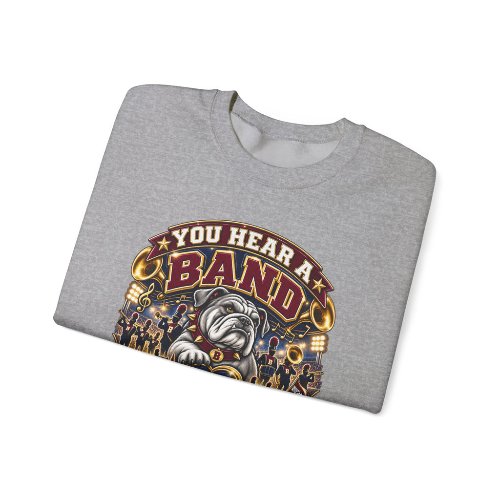 Band Mom Sweatshirt – "You Hear a Band, I Hear My Baby" Marching Bulldogs Crewneck
