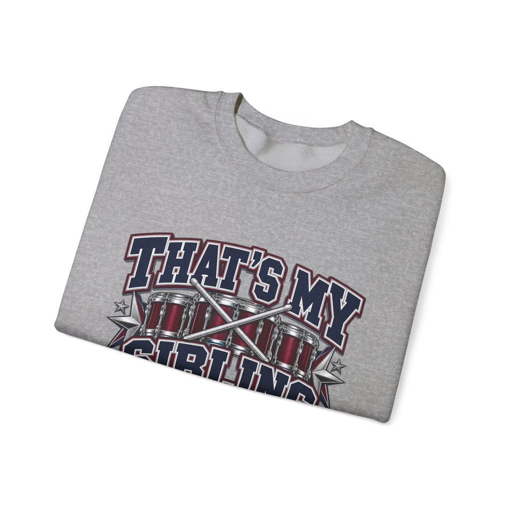 Drumline Sibling Crewneck Sweatshirt — "That's My Sibling on Drumline" Fan Pullover