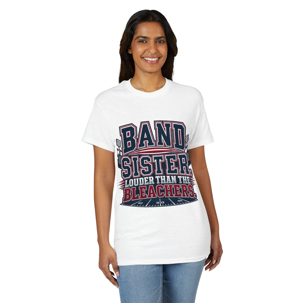 Band Sister T-Shirt - "Louder Than The Stands" Marching Band Tee