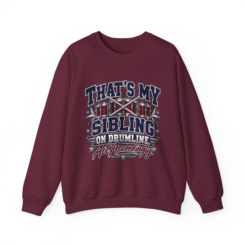 Drumline Sibling Crewneck Sweatshirt — "That's My Sibling on Drumline" Fan Pullover