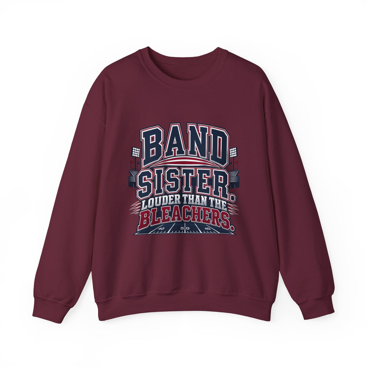 Band Sister Sweatshirt - "Louder Than The Stands" Marching Band Crewneck