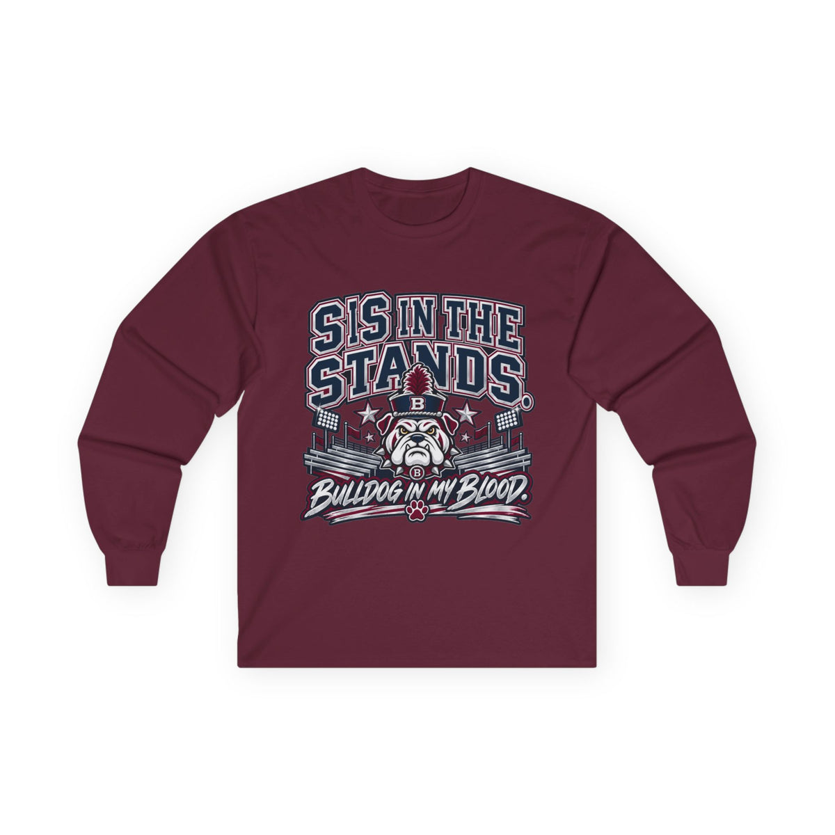 Bulldog In My Blood Long Sleeve Tee — 'Sis In The Stands' Fan Shirt