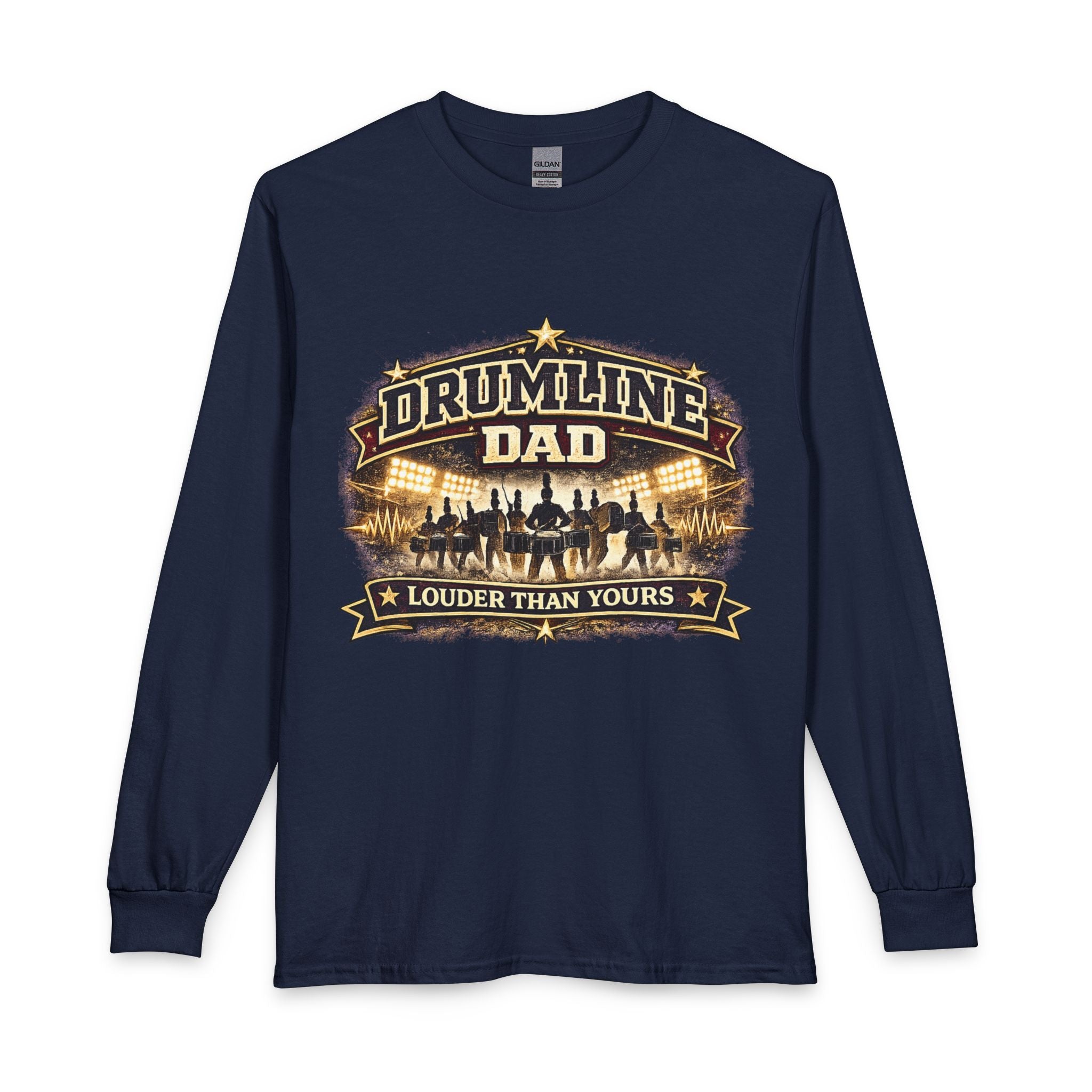 Drumline Dad Long Sleeve Shirt – "Drumline Dad: Louder Than Yours" Band Dad Tee