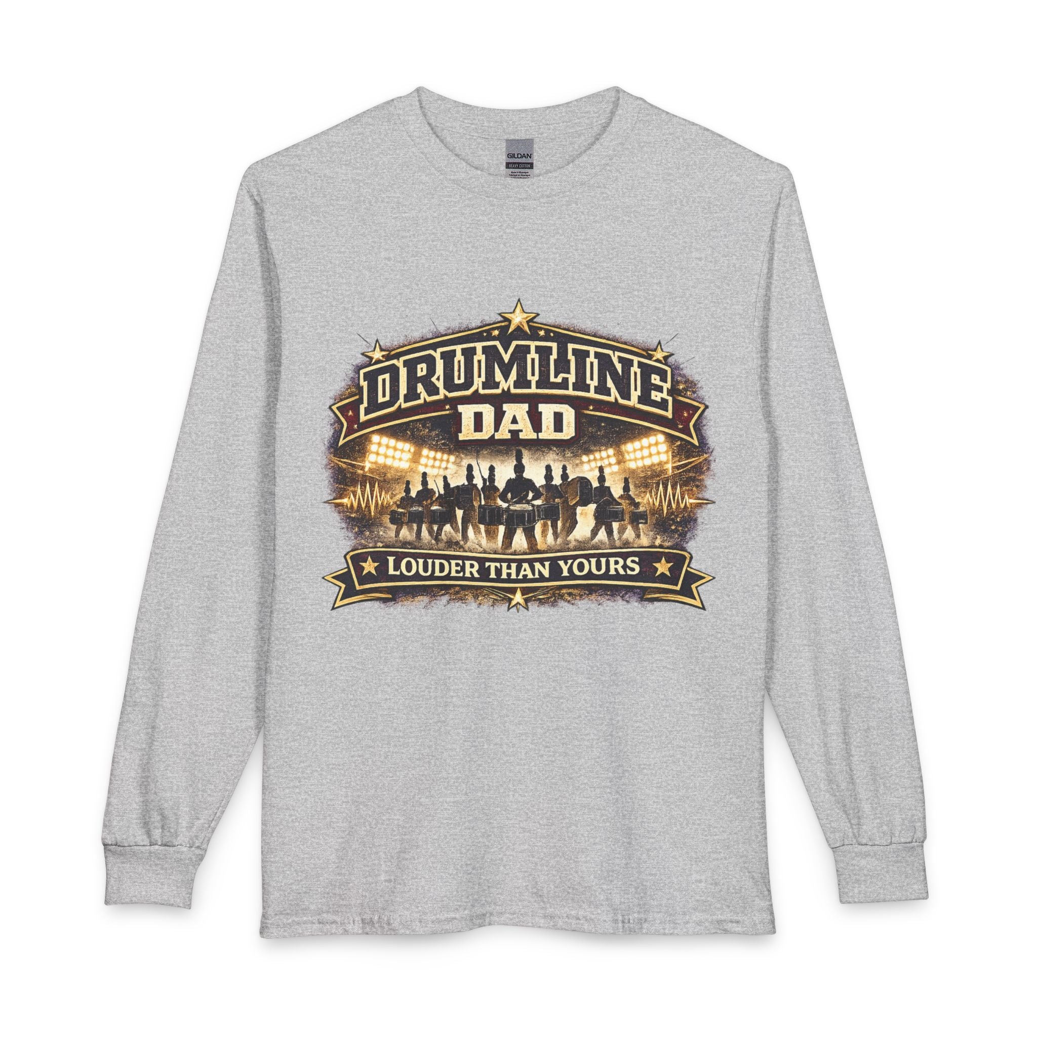 Drumline Dad Long Sleeve Shirt – "Drumline Dad: Louder Than Yours" Band Dad Tee