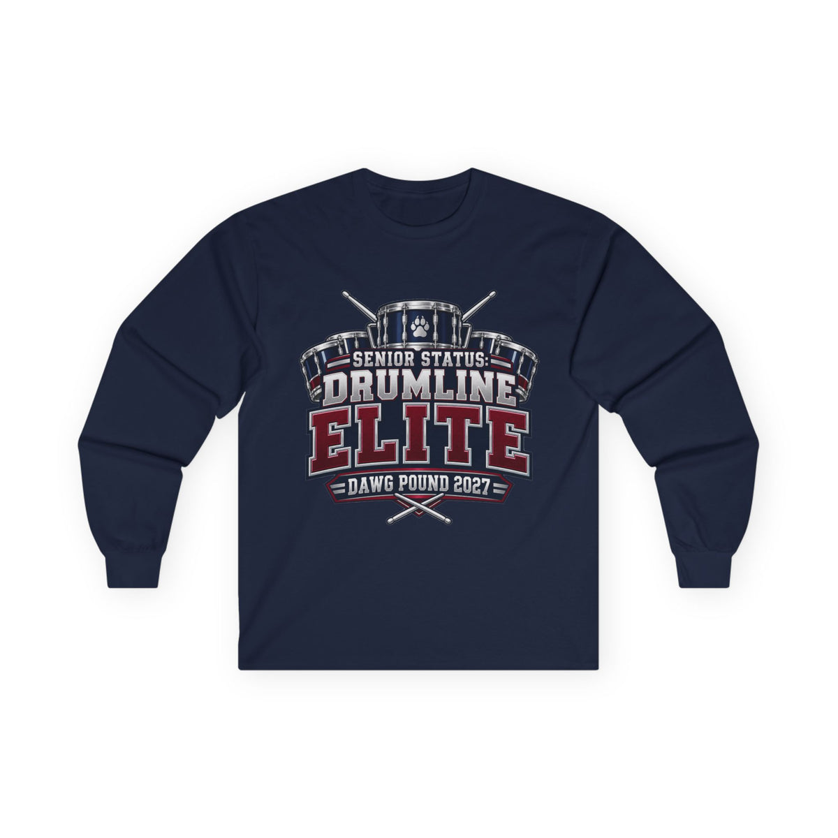 Drumline Elite Long Sleeve Tee — "Senior Status Dawg Pound 2027"