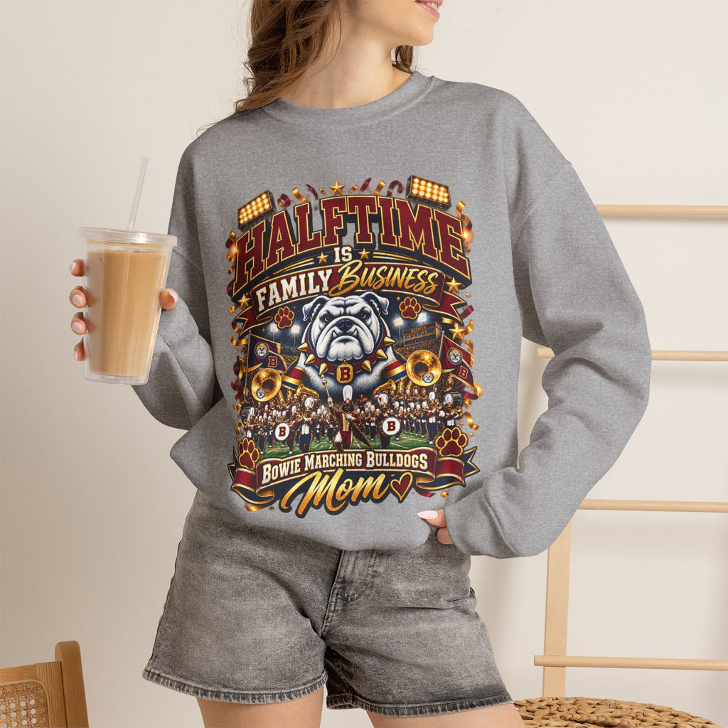 Crewneck Sweatshirt — "Halftime is Family Business" Marching Bulldogs Mom Graphic