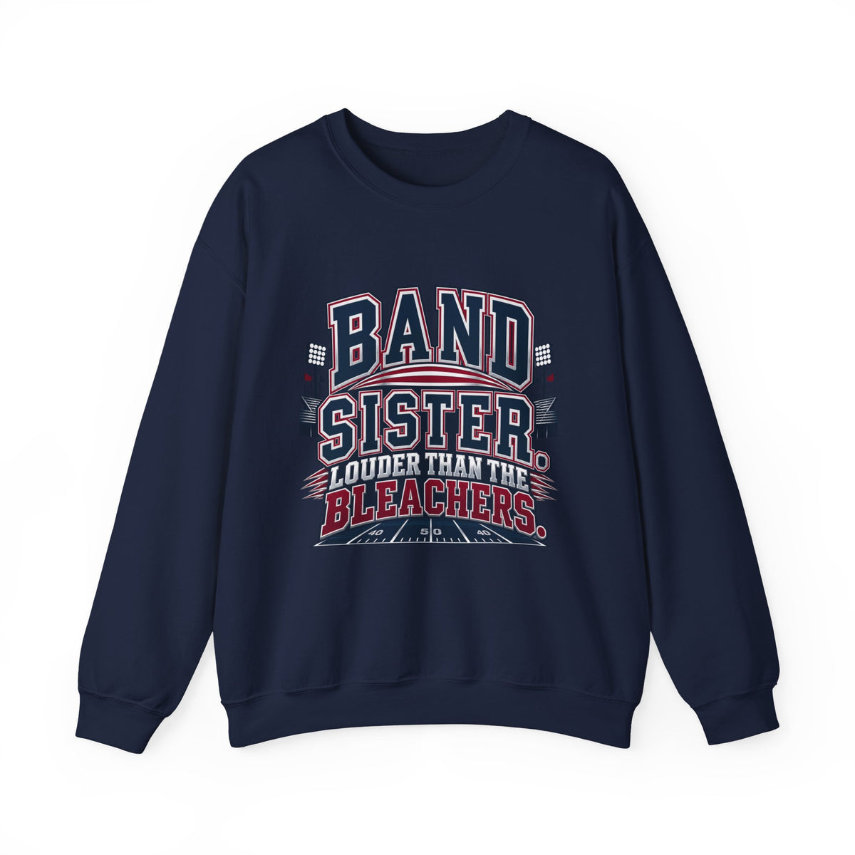 Band Sister Sweatshirt - "Louder Than The Stands" Marching Band Crewneck