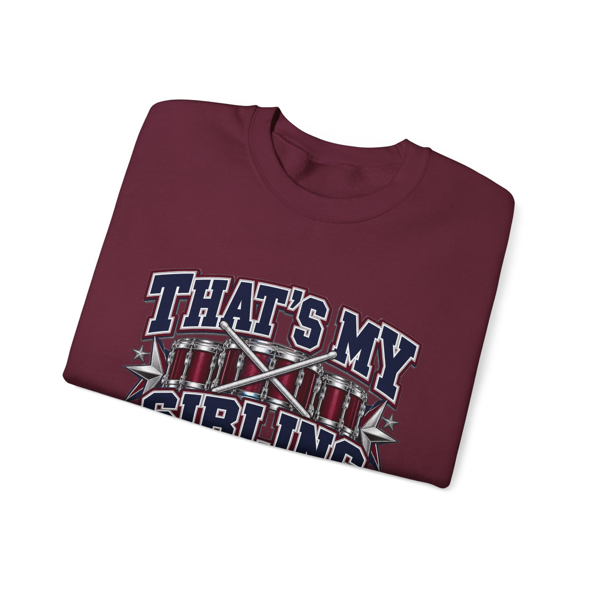 Drumline Sibling Crewneck Sweatshirt — "That's My Sibling on Drumline" Fan Pullover