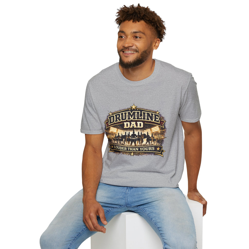 Drumline Dad T-Shirt — Proud Marching Band Dad Tee ("Louder Than Yours")