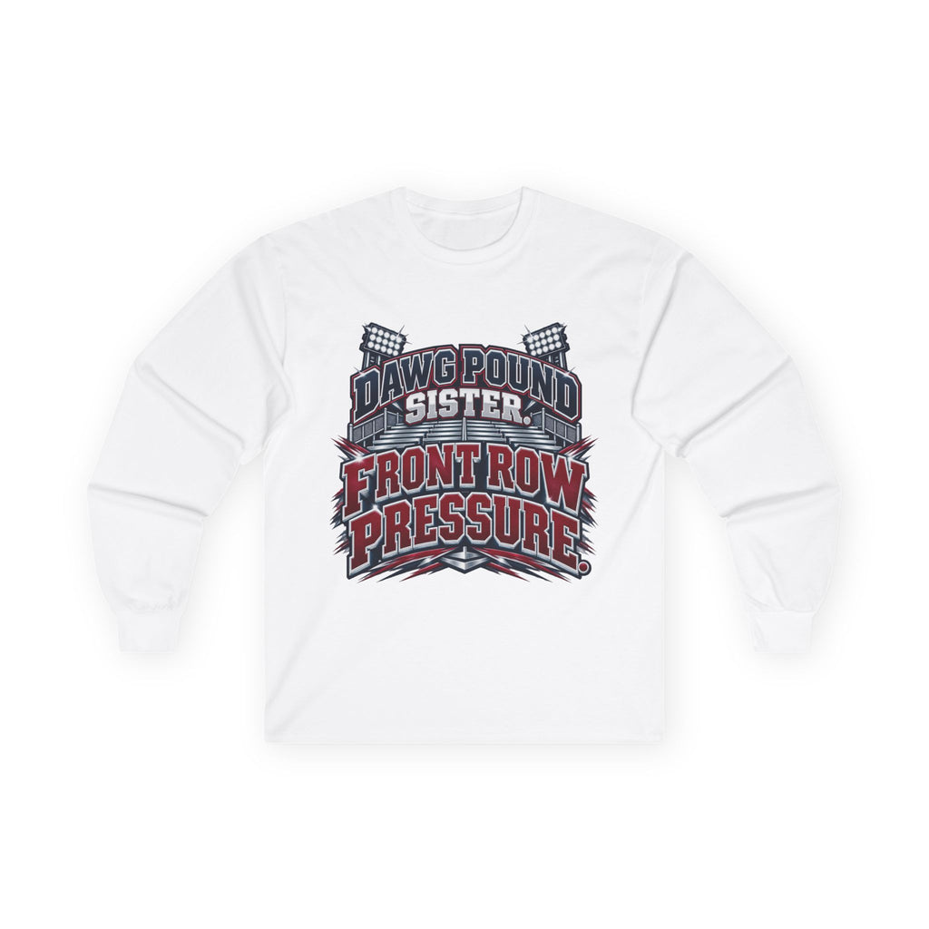 Long Sleeve Tee — "Dawg Pound Sister" Front Row Pressure Football Fan Shirt