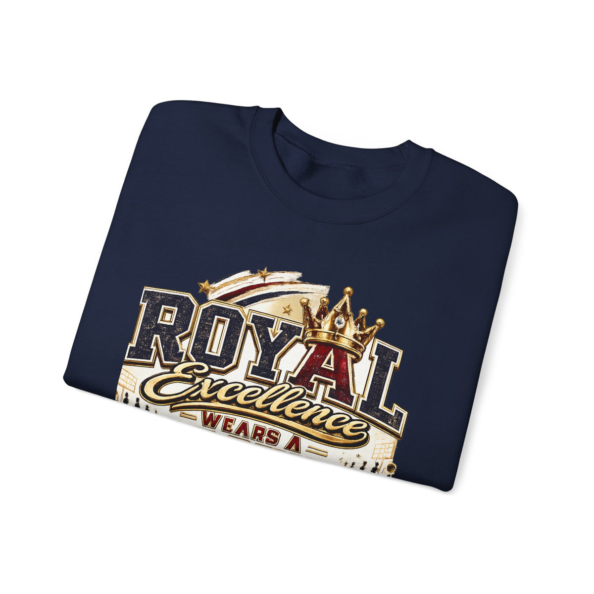 Crewneck Sweatshirt - "Royal Excellence Wears a Crown" Graphic