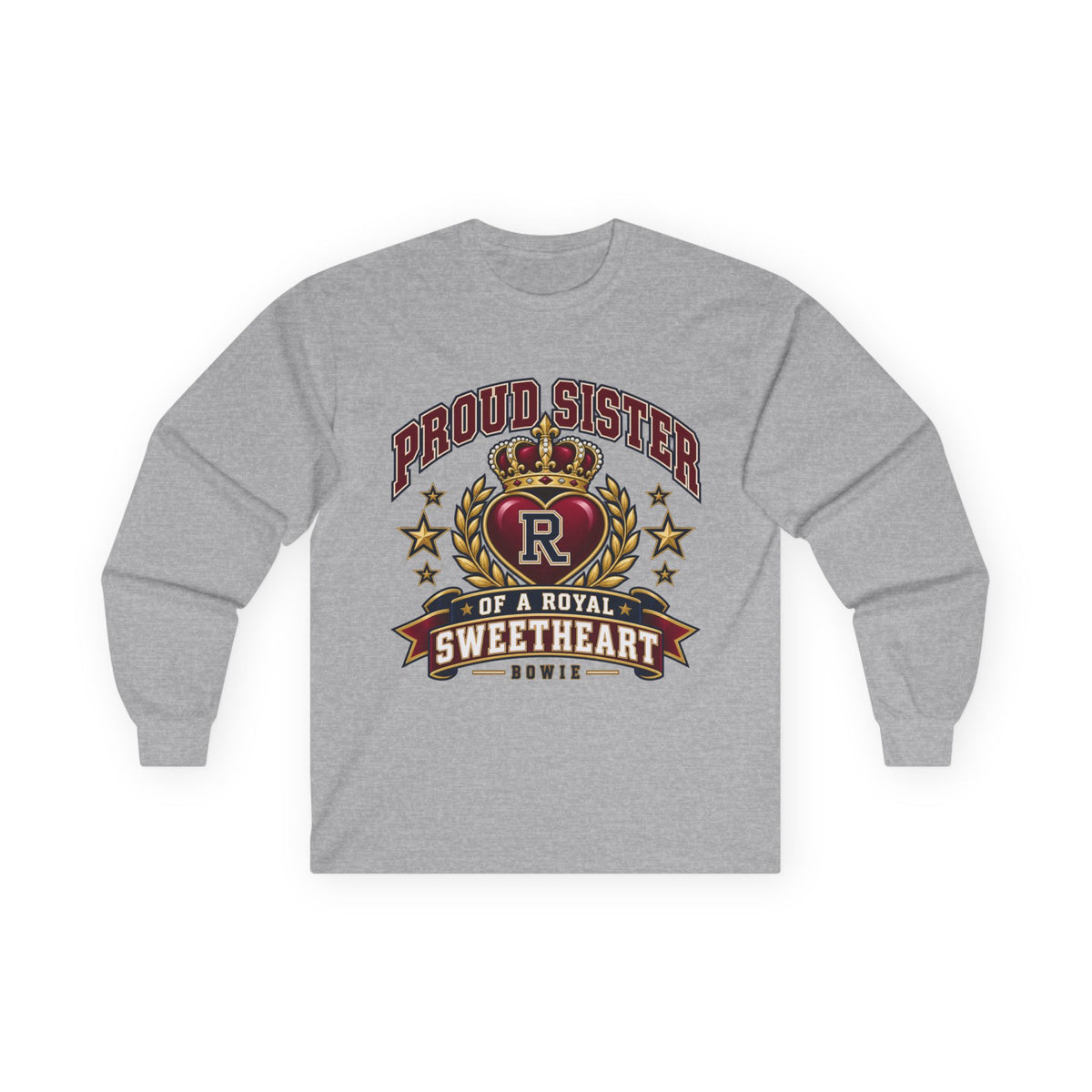 Proud Sister of a Royal Sweetheart Long Sleeve Tee