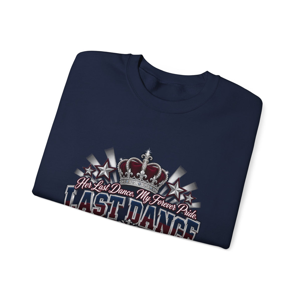 Last Dance Crewneck Sweatshirt – 'Last Dance' Royal Sweetheart Senior Dad Graphic