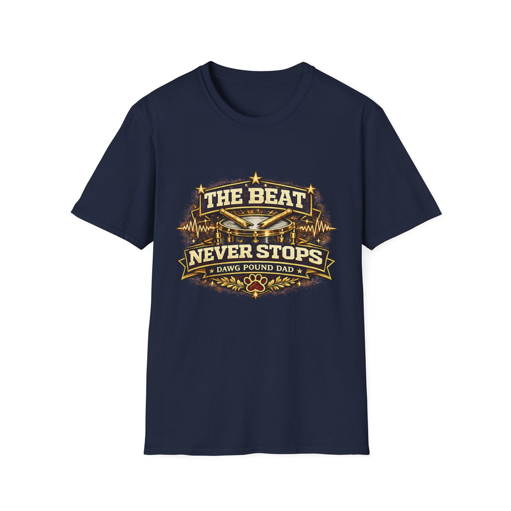 The Beat Never Stops Drum Dad T-Shirt