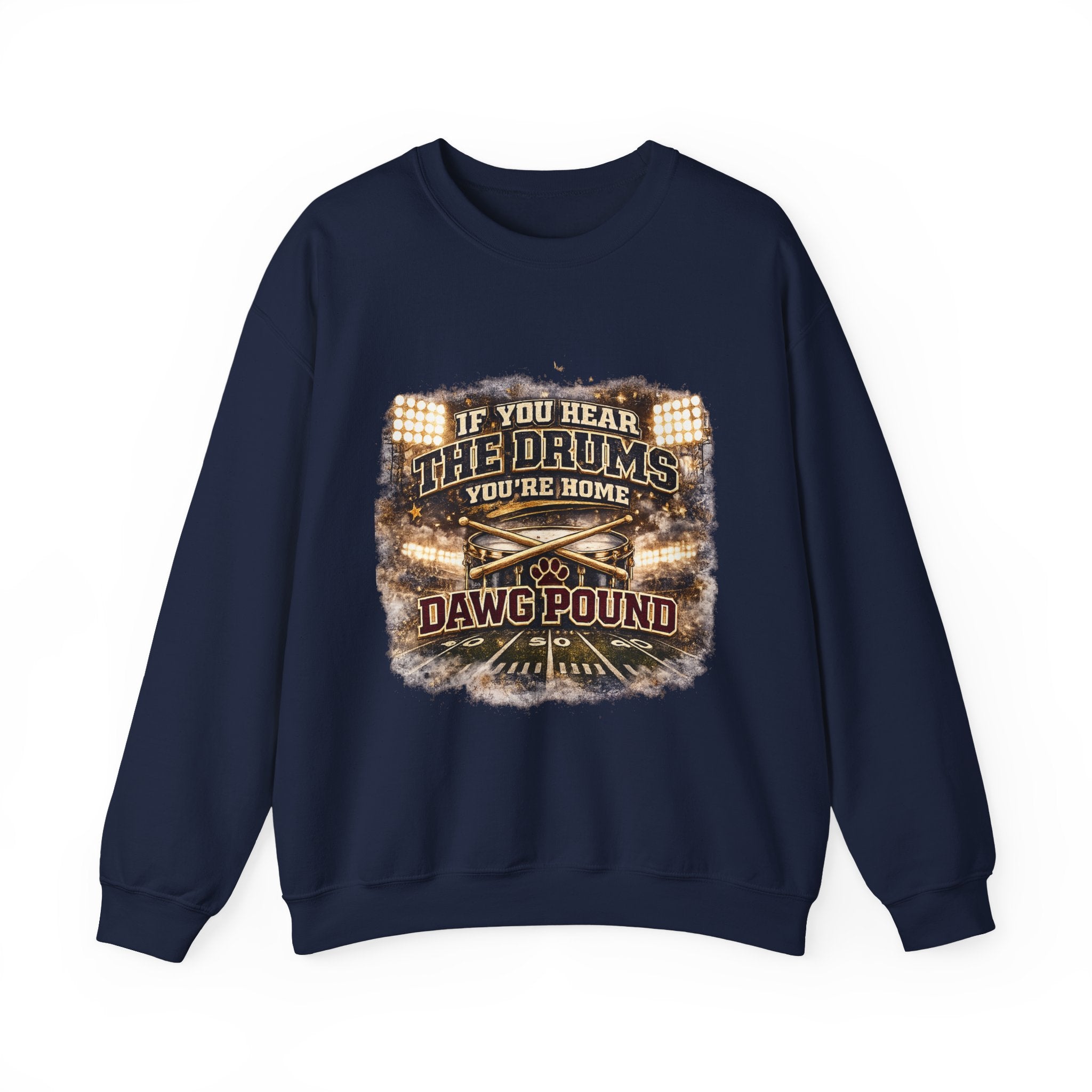 Crewneck Sweatshirt – “If You Hear The Drums You’re Home” Dawg Pound Football Fan Pullover