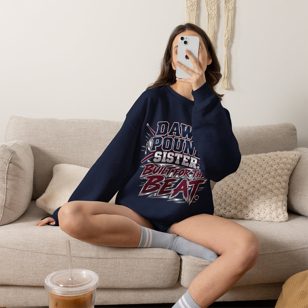 Dawg Pound Sister Crewneck Sweatshirt — "Built for the Beat" Rock Drumline Tee