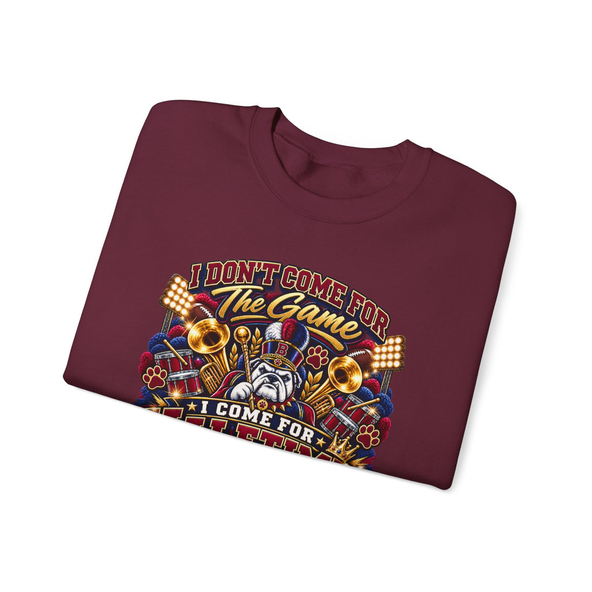 Halftime Band Mom Sweatshirt — “I Don’t Come for the Game, I Come for Halftime” Crewneck