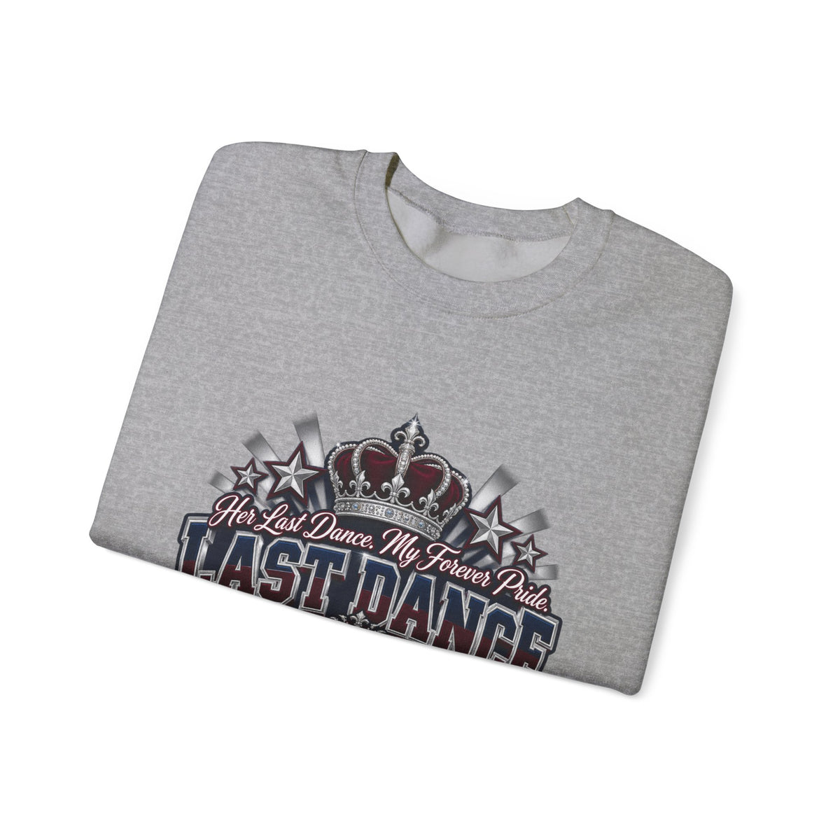 Last Dance Crewneck Sweatshirt – 'Last Dance' Royal Sweetheart Senior Dad Graphic