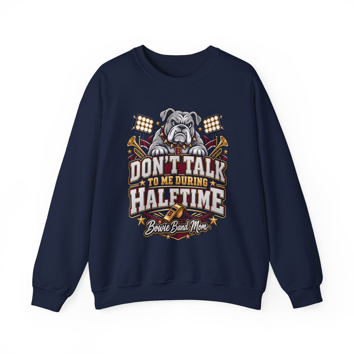Halftime Band Mom Sweatshirt – “Don’t Talk to Me During Halftime” Bulldog Design