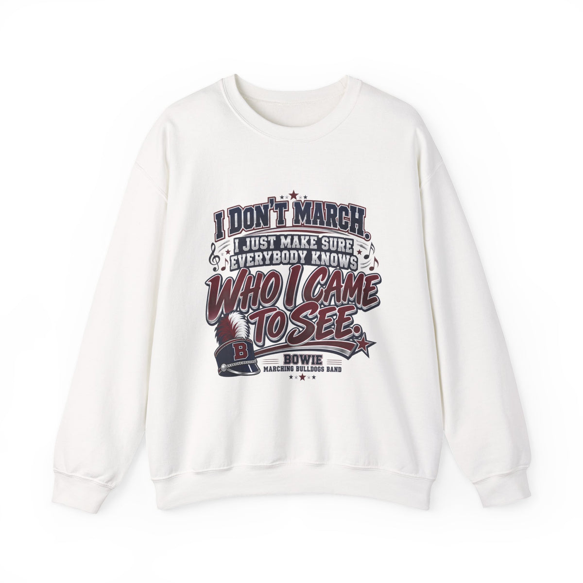 Crewneck Sweatshirt — "I Don't March, I Just Make Sure Everybody Knows Who I Came to See" Vintage Concert Tee
