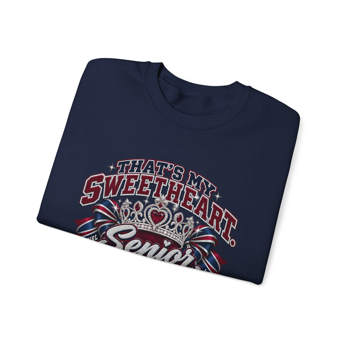 Senior Year Sweetheart Crewneck Sweatshirt — 'That’s My Sweetheart' Mom Gift