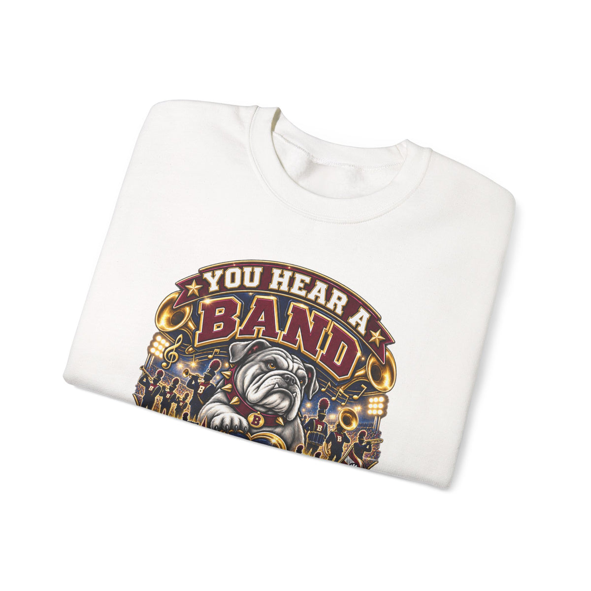Band Mom Sweatshirt – "You Hear a Band, I Hear My Baby" Marching Bulldogs Crewneck